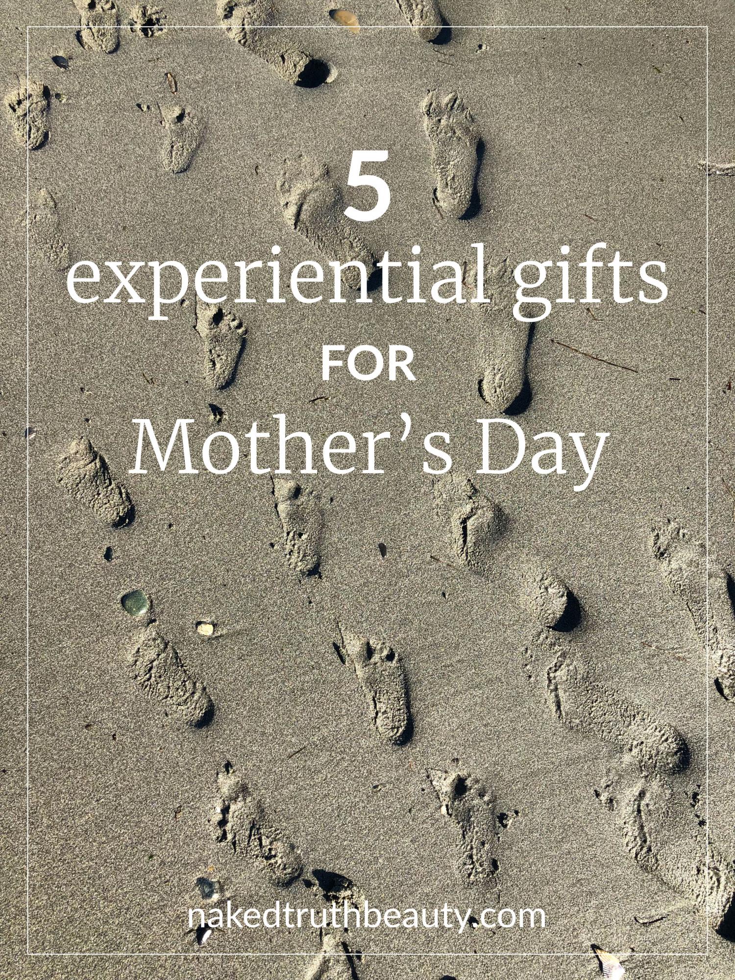 5 experiential gifts for mother's day