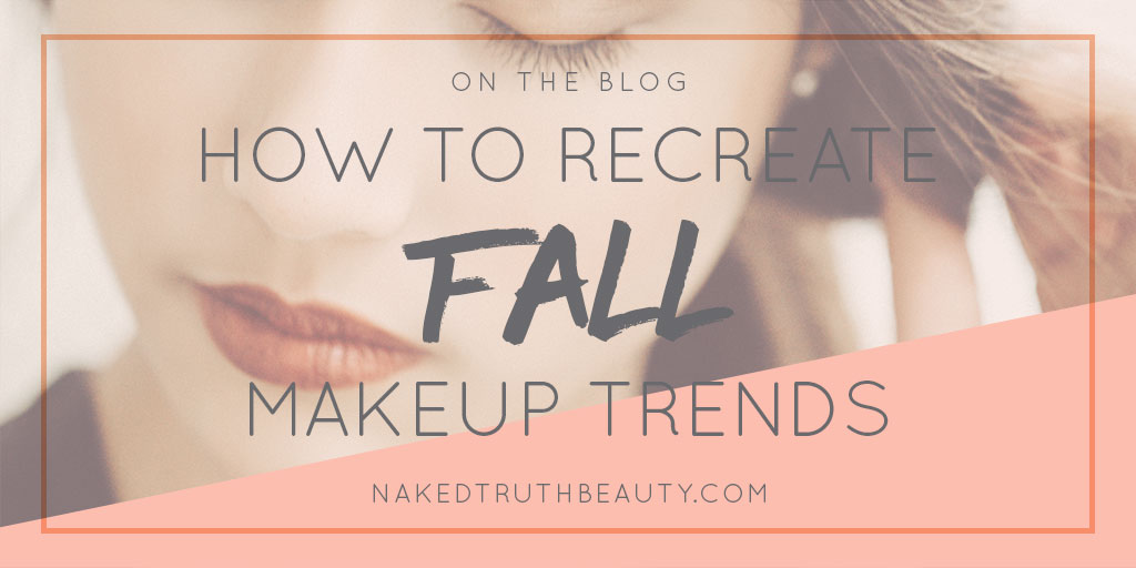 How to recreate fall makeup trends the healthy way