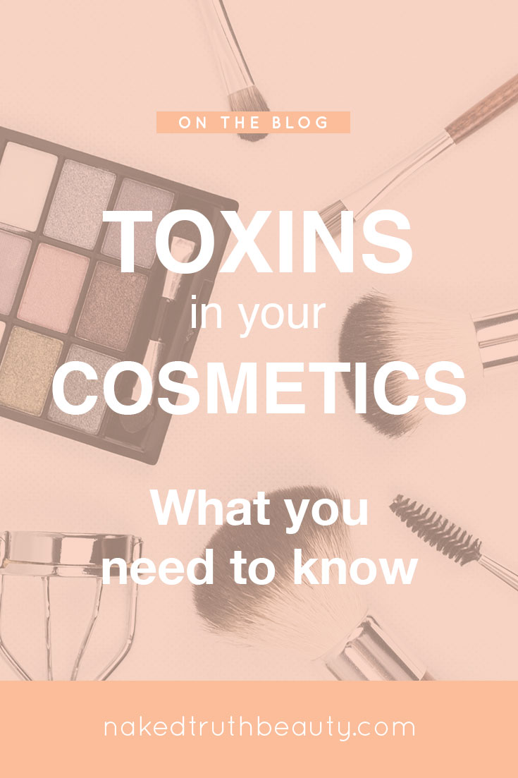 Toxins in Your Cosmetics and What you Need to Know